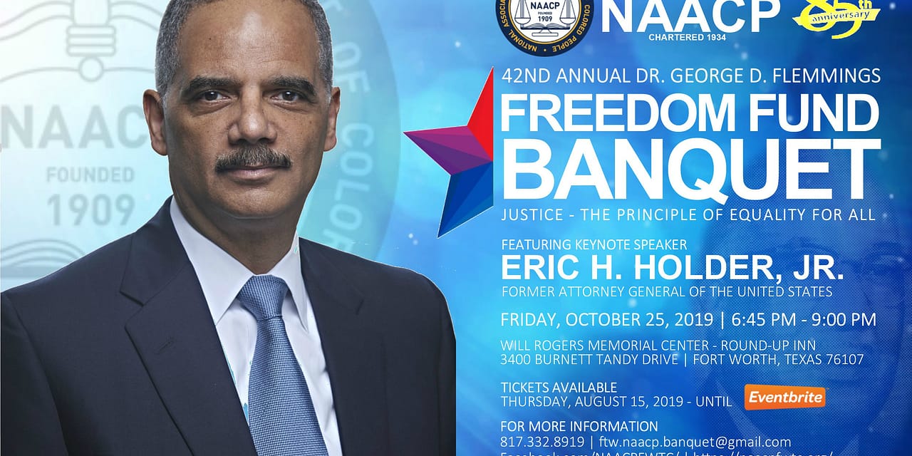 82nd Attorney General of the United States, Eric Holder, Jr. to Keynote Fort Worth Tarrant County NAACP Freedom Fund Banquet