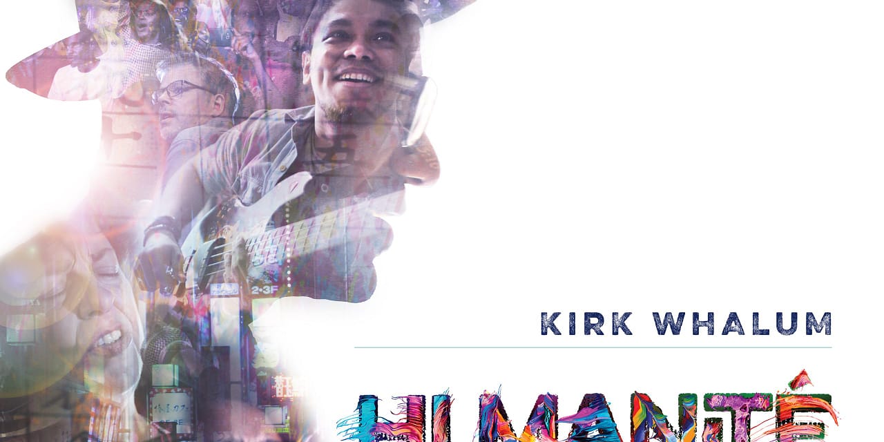 Kirk Whalum’s new collaborative effort featuring global musicians Humanité, available now
