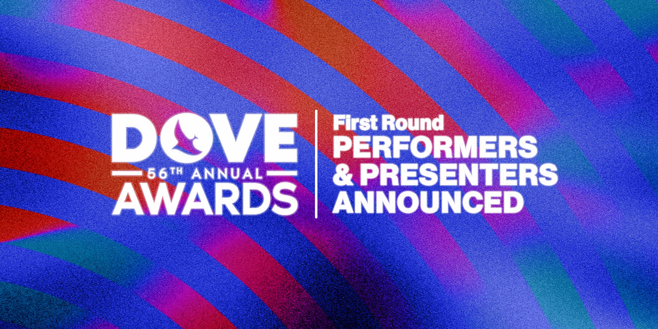 THE 56th ANNUAL GMA DOVE AWARDS ANNOUNCES FIRST ROUND OF PERFORMERS AND PRESENTERS