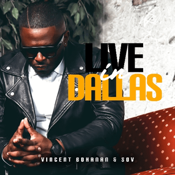 Vincent Bohanan & SOV Continue Streak of Singable Hits and Memorable Music with Latest Release, ‘Live in Dallas’