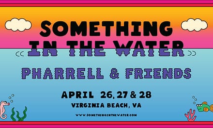 Pharrell Williams Launches SOMETHING IN THE WATER Art, Culture And Music Festival Celebrating Virginia Beach