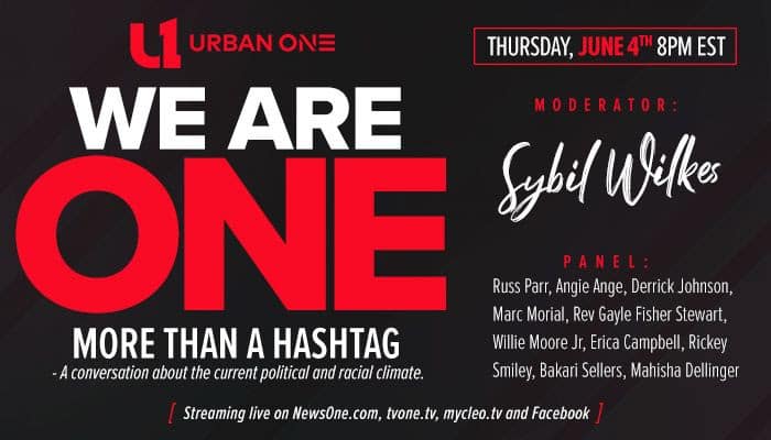 URBAN ONE, INC. HOSTS WE ARE ONE: MORE THAN A HASHTAG VIRTUAL TOWN HALL FOR INJUSTICES AROUND THE COUNTRY ON THURSDAY, JUNE 4 AT 8 P.M. ET